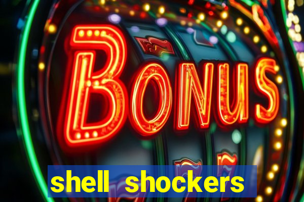 shell shockers unblocked links